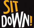 Sit Down!